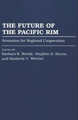 Barbara K. Bundy, Stephen D. Burns, Kimberly Weichel, Barbara K. Bundy, Stephen D. Burns - Future of the Pacific Rim, Häftad