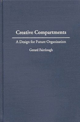 Gerard Fairtlough - Creative Compartments, Inbunden