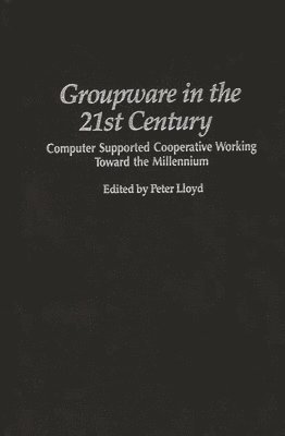 Groupware in the 21st Century 1