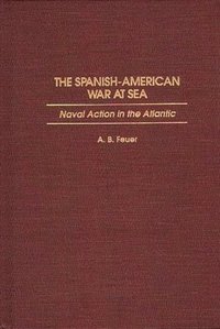bokomslag The Spanish-American War at Sea