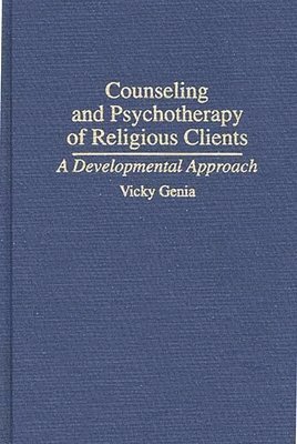 Vicky Genia - Counseling and Psychotherapy of Religious Clients, Inbunden