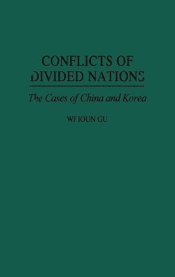 Weiqun Gu - Conflicts of Divided Nations, Inbunden