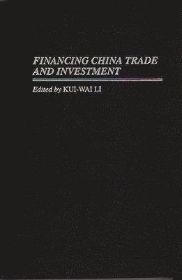 bokomslag Financing China Trade and Investment