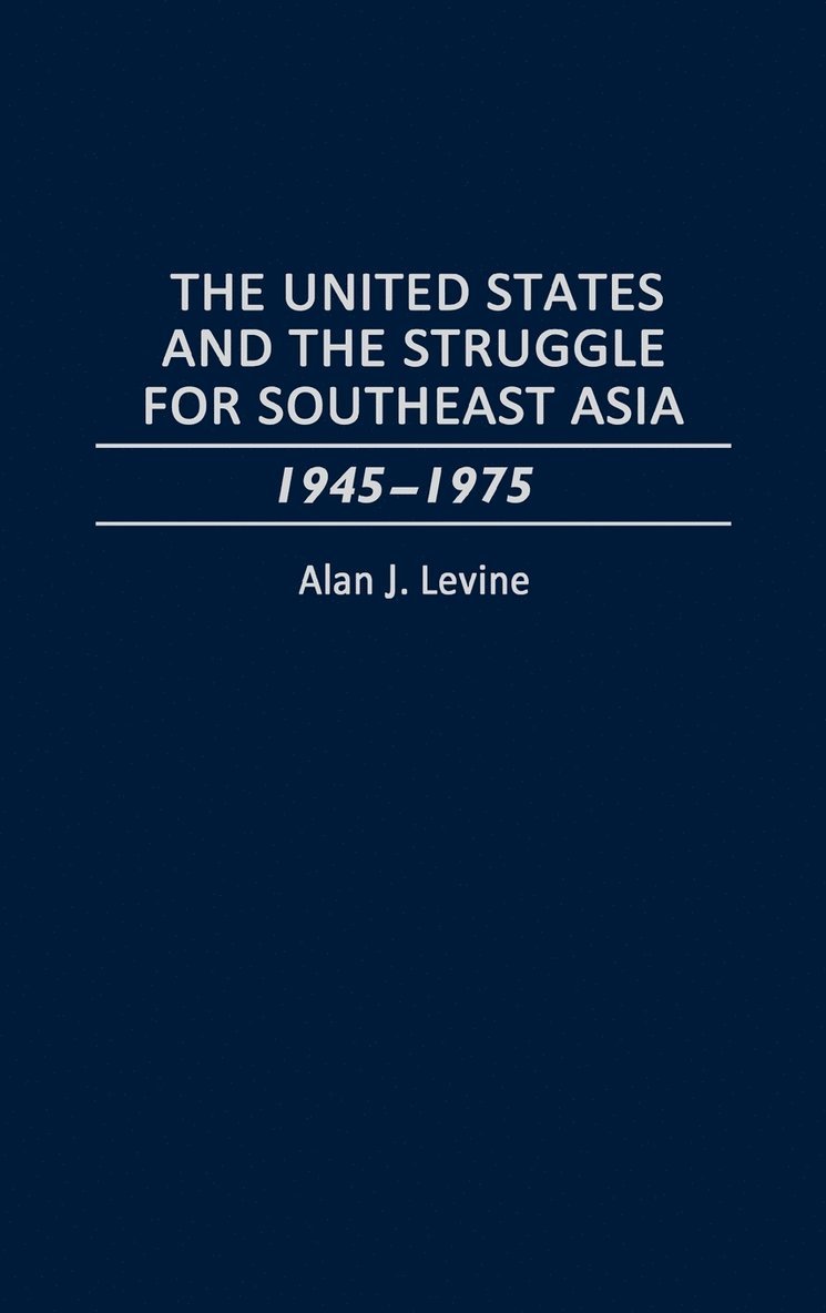 The United States and the Struggle for Southeast Asia 1