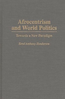 bokomslag Afrocentrism and World Politics