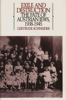 Gertrude Schneider - Exile and Destruction, Inbunden