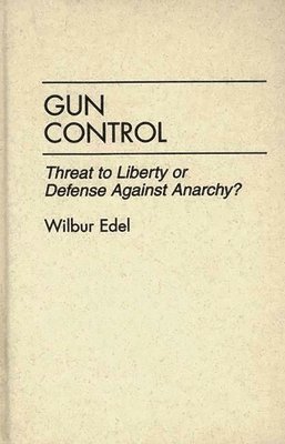Wilbur Edel - Gun Control, Inbunden