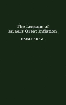 Haim Barkai - Lessons of Israel's Great Inflation, Inbunden