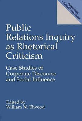 William N. Elwood - Public Relations Inquiry as Rhetorical Criticism, Häftad