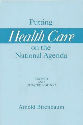 bokomslag Putting Health Care on the National Agenda, 2nd Edition