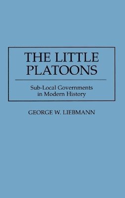 George Liebmann - Little Platoons, Inbunden