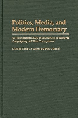 Paolo Mancini, David L. Swanson, David L. Swanson, Paolo Mancini - Politics, Media, and Modern Democracy, Inbunden