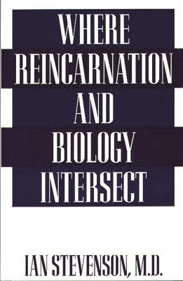Ian Stevenson M.D., Ian Stevenson - Where Reincarnation and Biology Intersect, Häftad