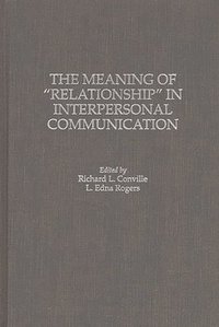 bokomslag The Meaning of Relationship in Interpersonal Communication