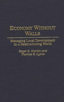 Roger E. Hamlin, Thomas S. Lyons - Economy Without Walls, Inbunden