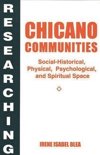 bokomslag Researching Chicano Communities