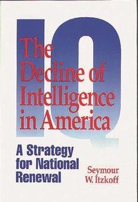 bokomslag The Decline of Intelligence in America