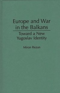 bokomslag Europe and War in the Balkans