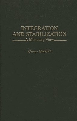 George Macesich - Integration and Stabilization, Inbunden