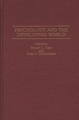 Stuart C. Carr, John F. Schumaker - Psychology and the Developing World, Inbunden