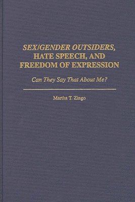 bokomslag Sex/Gender Outsiders, Hate Speech, and Freedom of Expression