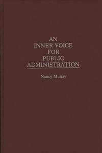 bokomslag An Inner Voice for Public Administration