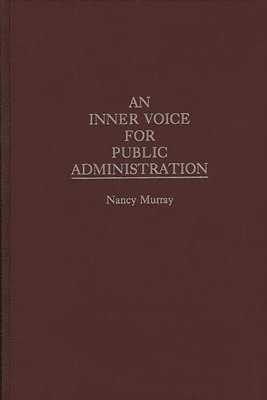 An Inner Voice for Public Administration 1