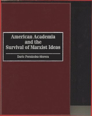 American Academia and the Survival of Marxist Ideas 1