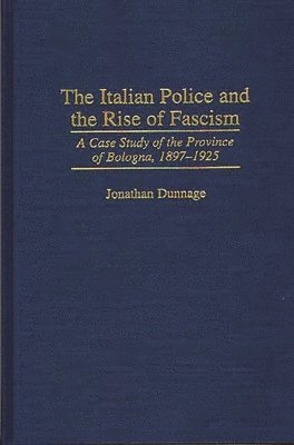 bokomslag The Italian Police and the Rise of Fascism