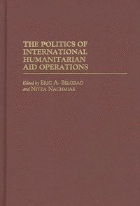 bokomslag The Politics of International Humanitarian Aid Operations