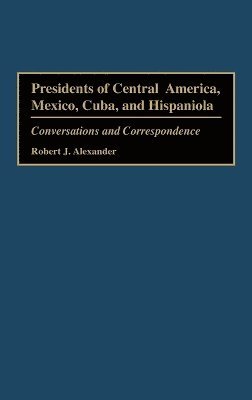 Presidents of Central America, Mexico, Cuba, and Hispaniola 1