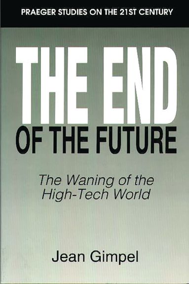 Jean Gimpel - End of the Future, Inbunden