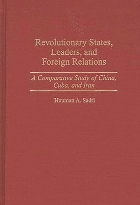 Houman A. Sadri, Houman Sadri - Revolutionary States, Leaders, and Foreign Relations, Inbunden