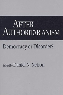 Daniel Nelson, Daniel N. Nelson - After Authoritarianism, Häftad