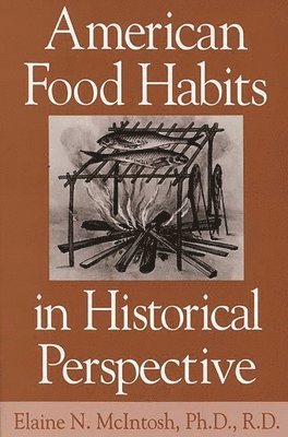 American Food Habits in Historical Perspective 1