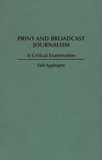 bokomslag Print and Broadcast Journalism