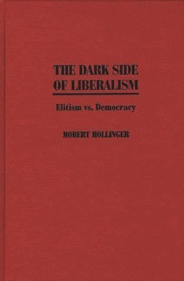 bokomslag The Dark Side of Liberalism