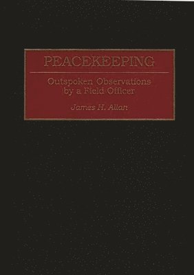James H. Allan - Peacekeeping, Inbunden