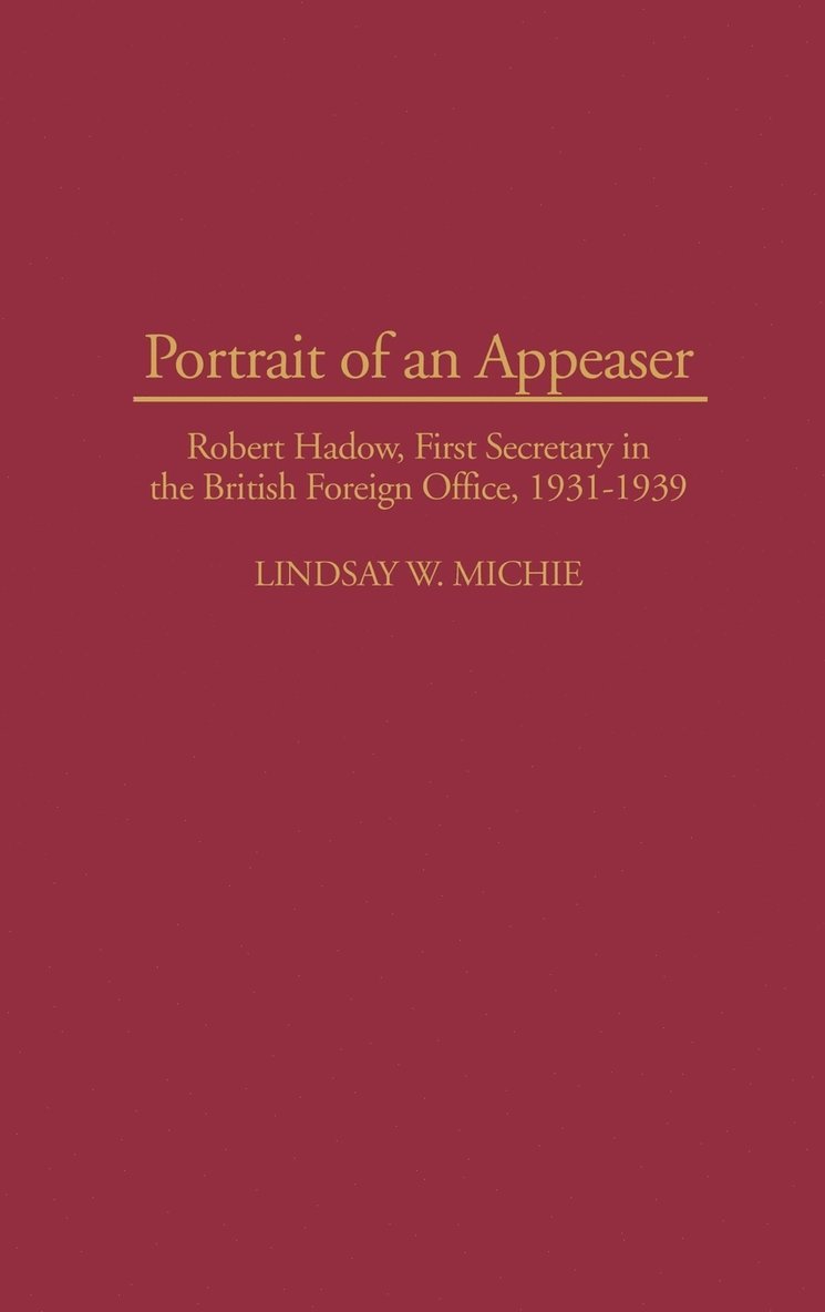 Lindsay Michie, Lindsay Michie Eades, Lindsay W. Michie, Lsi - Portrait of an Appeaser, Inbunden