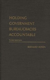 bokomslag Holding Government Bureaucracies Accountable, 3rd Edition