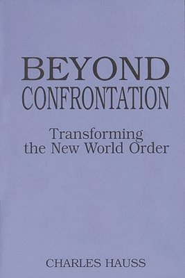 Charles Hauss - Beyond Confrontation, Häftad