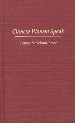 Denyse Verschuur-Basse - Chinese Women Speak, Inbunden
