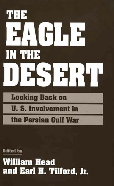 William P. Head, Earl H. Tilford Jr. - Eagle in the Desert, Häftad