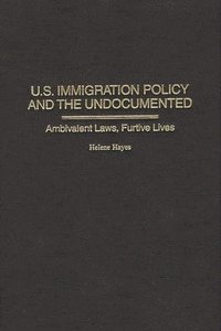 bokomslag U.S. Immigration Policy and the Undocumented