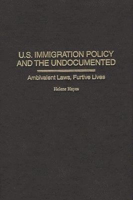 U.S. Immigration Policy and the Undocumented