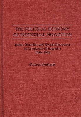 bokomslag The Political Economy of Industrial Promotion