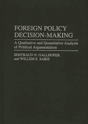 Irmtraud N. Gallhofer, Willem E. Saris - Foreign Policy Decision-Making, Inbunden