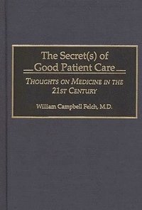 bokomslag The Secret(s) of Good Patient Care