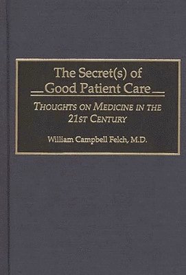 bokomslag The Secret(s) of Good Patient Care