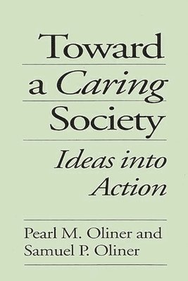 Pearl M. Oliner, Samuel P. Oliner, Pearl Oliner, Samuel Oliner - Toward a Caring Society, Häftad